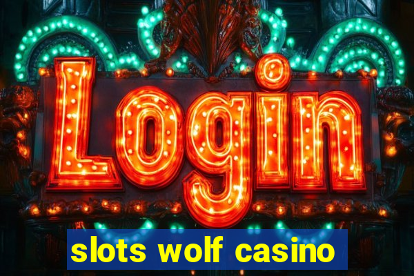 slots wolf casino