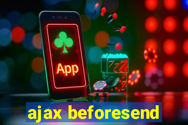 ajax beforesend