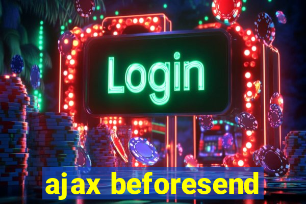 ajax beforesend