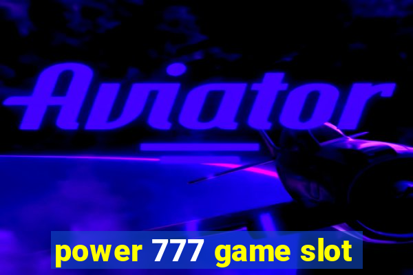 power 777 game slot