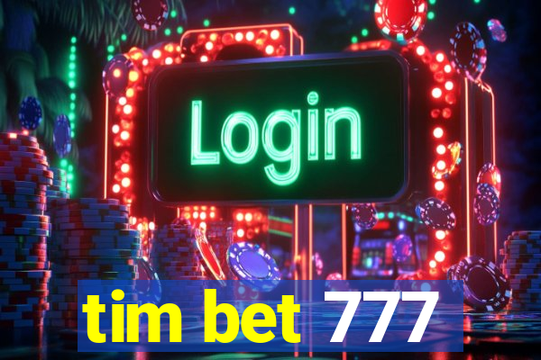 tim bet 777