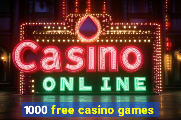 1000 free casino games