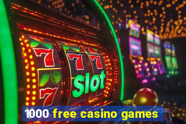 1000 free casino games