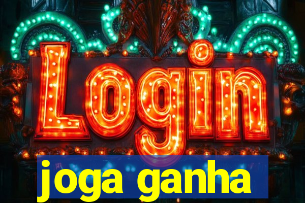 joga ganha