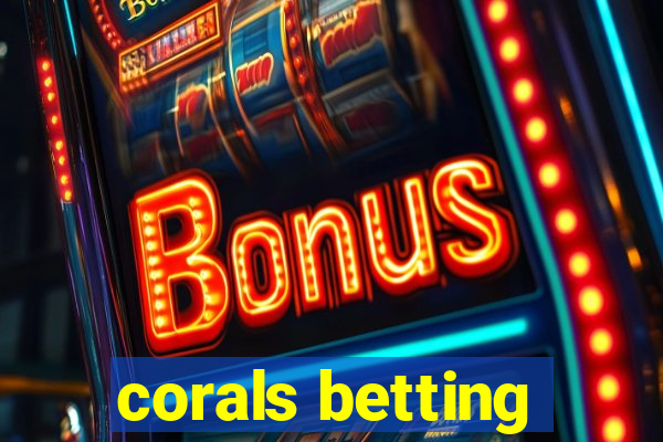 corals betting