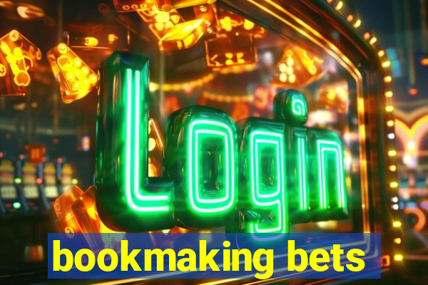 bookmaking bets