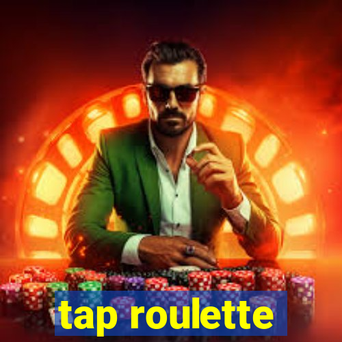 tap roulette