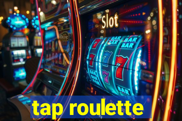 tap roulette