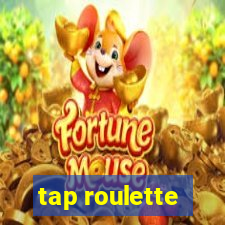 tap roulette