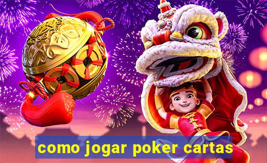 como jogar poker cartas