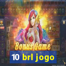 10 brl jogo