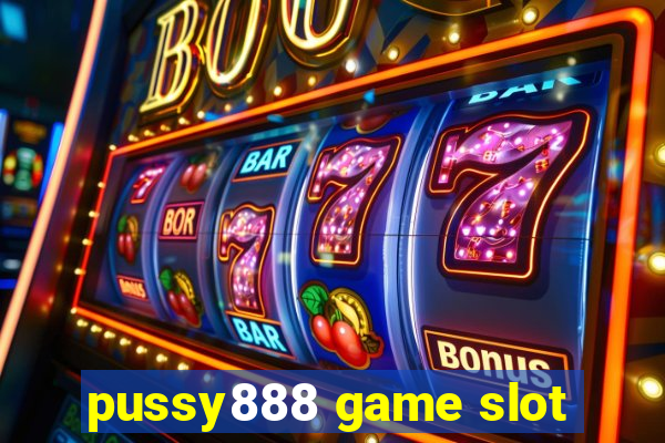 pussy888 game slot