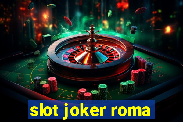 slot joker roma