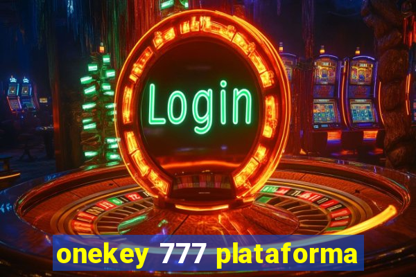 onekey 777 plataforma