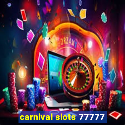 carnival slots 77777