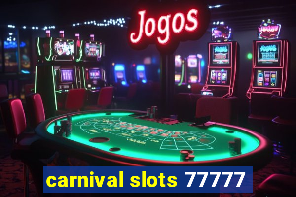 carnival slots 77777