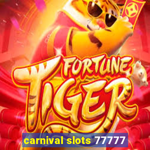 carnival slots 77777