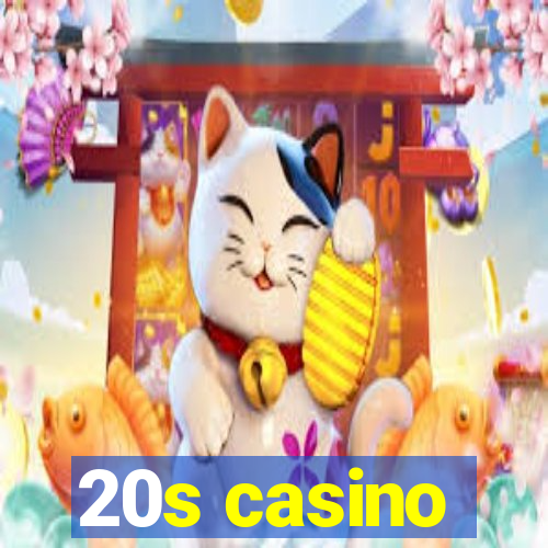 20s casino