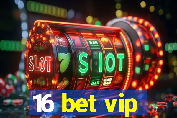 16 bet vip