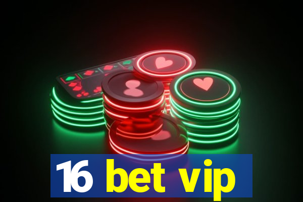 16 bet vip