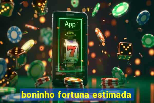 boninho fortuna estimada