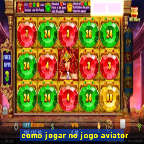 como jogar no jogo aviator