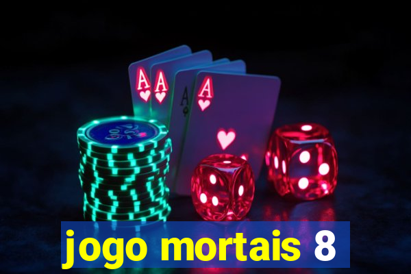 jogo mortais 8