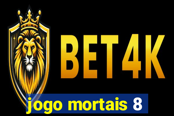 jogo mortais 8