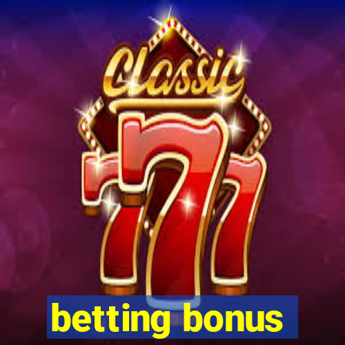 betting bonus