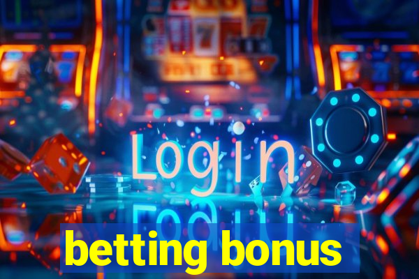 betting bonus