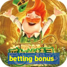 betting bonus