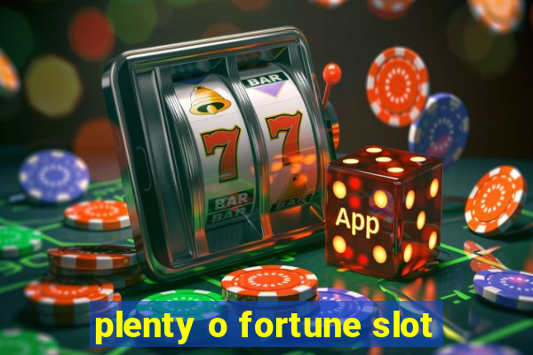 plenty o fortune slot