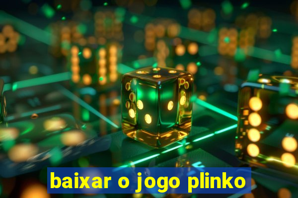 baixar o jogo plinko