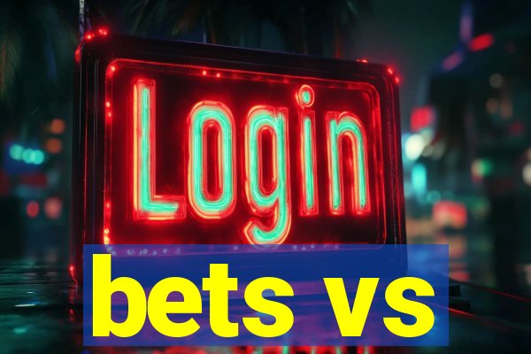 bets vs