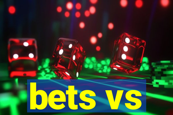 bets vs