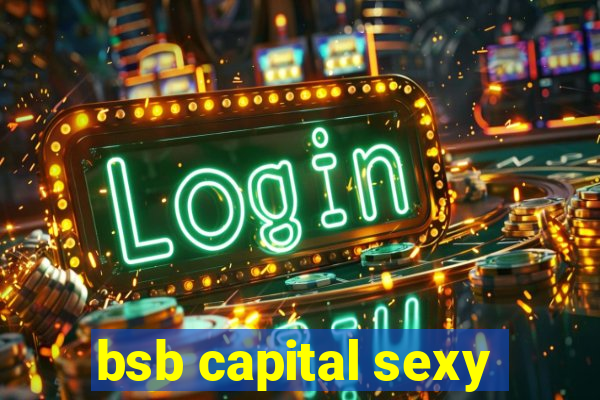 bsb capital sexy