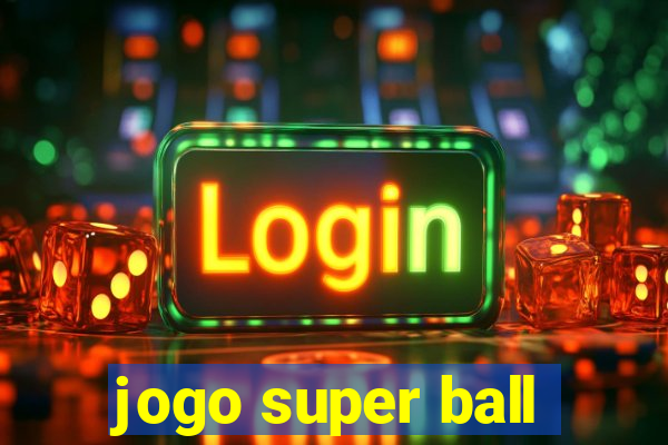 jogo super ball