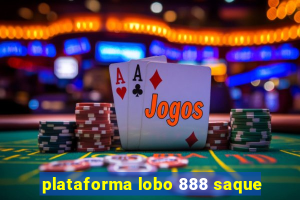 plataforma lobo 888 saque