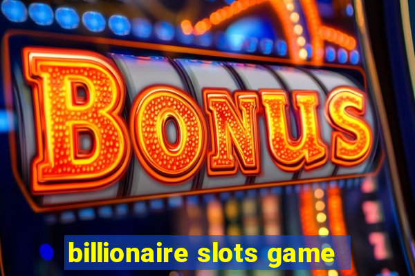 billionaire slots game