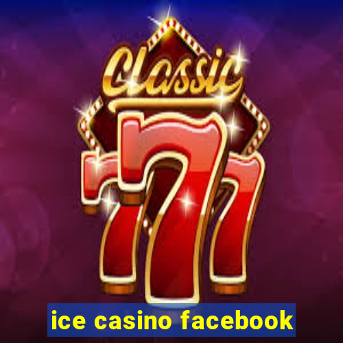 ice casino facebook