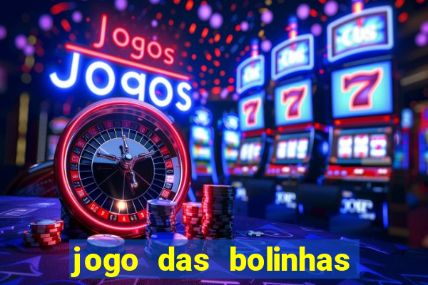 jogo das bolinhas que da dinheiro