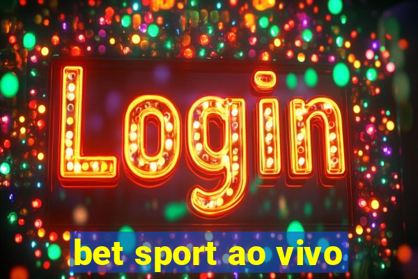 bet sport ao vivo