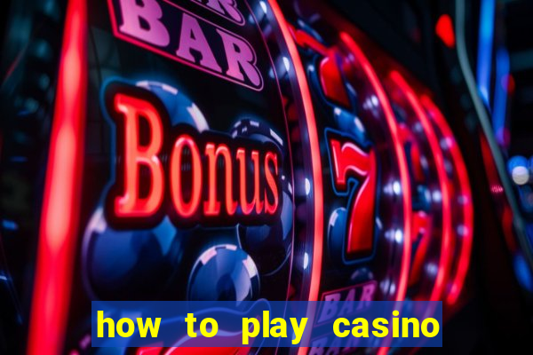 how to play casino slot games