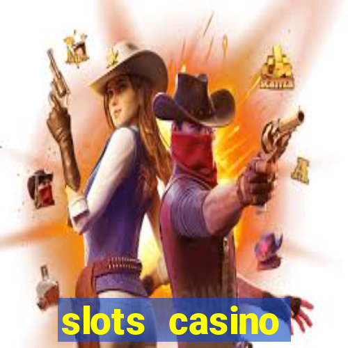 slots casino dinheiro real