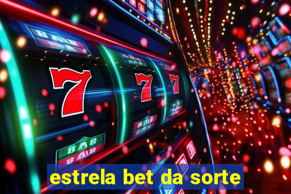 estrela bet da sorte