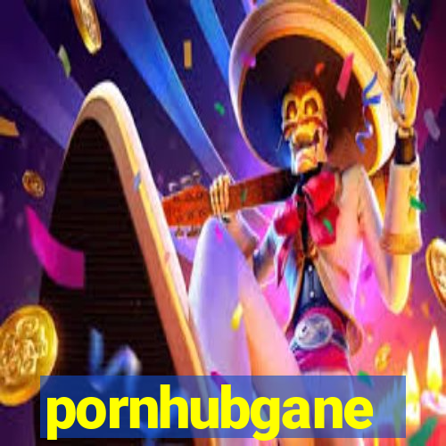 pornhubgane