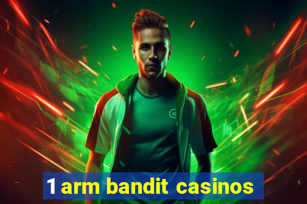 1 arm bandit casinos