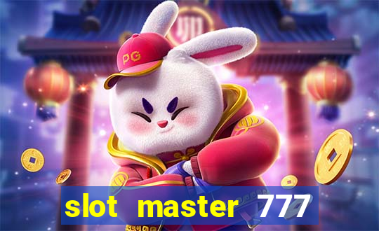 slot master 777 paga mesmo