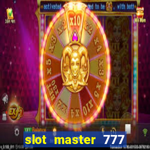 slot master 777 paga mesmo