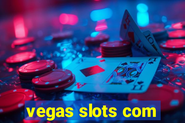 vegas slots com